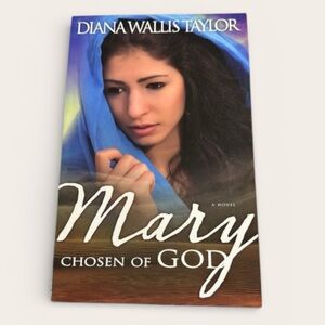 Mary Chosen of God by Diana Wallis Taylor